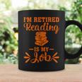 Book Lover Retired I'm Retired Reading Is My Job Graphic Print Coffee Mug Gifts ideas