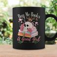 Book Lover Saying Buy Me Books And Call Me A Good Girl Graphic Print Coffee Mug Gifts ideas