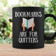 Book Reader Quote Bookmarks Are For Quitters Reading Saying Graphic Print Coffee Mug Gifts ideas