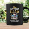 Book Reading You Can't Read All Day Graphic Print Coffee Mug Gifts ideas