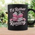 Book Reading I'd Rather Be Reading Graphic Print Coffee Mug Gifts ideas