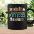 Book Reading It's Not Hoarding If It's Books Graphic Print Coffee Mug Gifts ideas Book Reading It's Not Hoarding If It's Books Graphic Print Coffee Mug Gifts ideas
