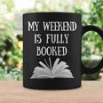 Book Reading Quote My Weekend Is Fully Booked Reader Graphic Print Coffee Mug Gifts ideas