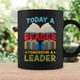 Book Reading Today A Reader Tomorrow A Leader Graphic Print Coffee Mug Gifts ideas