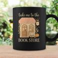 Take Me To The Book Store Cozy Bookshop Cat Aesthetic Graphic Print Coffee Mug Gifts ideas