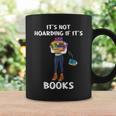 Bookaholic Book Reading Its Not Hoarding If Its Books Graphic Print Coffee Mug Gifts ideas