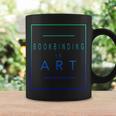 Bookbinding Is Art Books Aesthetic Hobby Graphic Print Coffee Mug Gifts ideas Bookbinding Is Art Books Aesthetic Hobby Graphic Print Coffee Mug Gifts ideas