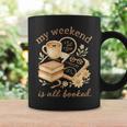 My Weekend Is All Booked Cozy Book Lover Reading Graphic Print Coffee Mug Gifts ideas