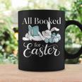 All Booked For Easter Librarian Core Book Reader Author Graphic Print Coffee Mug Gifts ideas