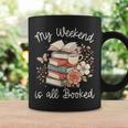 My Weekend Is All Booked Pretty Cozy Book Lover Graphic Print Coffee Mug Gifts ideas My Weekend Is All Booked Pretty Cozy Book Lover Graphic Print Coffee Mug Gifts ideas
