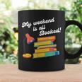 My Weekend Is All Booked For Reading Books Lover Graphic Print Coffee Mug Gifts ideas
