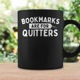 Bookmarks Are For Quitters Book Lover Bookworm Librarian Graphic Print Coffee Mug Gifts ideas