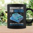 Bookmarks Are For Quitters Book Lover Saying Graphic Print Coffee Mug Gifts ideas Bookmarks Are For Quitters Book Lover Saying Graphic Print Coffee Mug Gifts ideas