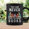 You Can Never Have Too Many Books Book Lover Men Women Kids Graphic Print Coffee Mug Gifts ideas
