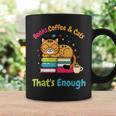 Books Coffee And Cats Thats Enough Cat Lover Graphic Print Coffee Mug Gifts ideas