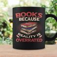 Books Because Reality Is Overrated Graphic Print Coffee Mug Gifts ideas