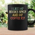 I Like My Books Spicy Coffee Icy Romance Book Lover Graphic Print Coffee Mug Gifts ideas