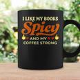I Like My Books Spicy And My Coffee Strong Reading Graphic Print Coffee Mug Gifts ideas