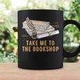 Take Me To The Bookshop Bookworm Reading Book Lover Graphic Print Coffee Mug Gifts ideas