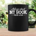 Bookworm Book Reading Apparel Co Ask Me About My Book For Authors Graphic Print Coffee Mug Gifts ideas