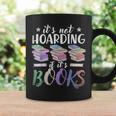 Bookworm Its Not Hoarding If Its Books Hoarding Graphic Print Coffee Mug Gifts ideas