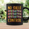 Bookworm No Shelf Control Book Lover Reading Graphic Print Coffee Mug Gifts ideas