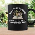 Born To Read Books Forced To Read Emails Office Humor Graphic Print Coffee Mug Gifts ideas