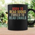 Born To Read Books Forced To Read Emails Reading Graphic Print Coffee Mug Gifts ideas Born To Read Books Forced To Read Emails Reading Graphic Print Coffee Mug Gifts ideas