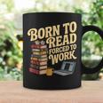 Born To Read Forced To Work Book Fair Vibes Book Lover Graphic Print Coffee Mug Gifts ideas