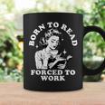 Born To Read Forced To Work Bookworm Librarian Retro Bookish Graphic Print Coffee Mug Gifts ideas