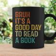 Bruh Its A Good Day To Read A Book Cool Reading Teacher Boys Graphic Print Coffee Mug Gifts ideas