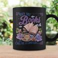 Buy Me Books And Call Me A Good Girl Book Clubs Coffee Lover Graphic Print Coffee Mug Gifts ideas
