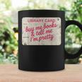 Buy Books Tell Me I'm Pretty Library Card Book Lovers Graphic Print Coffee Mug Gifts ideas Buy Books Tell Me I'm Pretty Library Card Book Lovers Graphic Print Coffee Mug Gifts ideas