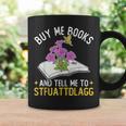 Buy Me Books And Tell Me To STFUATTDLAGG Book Lover Reader Graphic Print Coffee Mug Gifts ideas