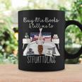Buy Me Books And Tell Me To Stfuattdlagg Smutty Book Merch Graphic Print Coffee Mug Gifts ideas