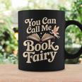 You Can Call Me Book Fairy Reading Magical Hobby Graphic Print Coffee Mug Gifts ideas