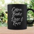 Coffee Books Dogs & Naps Shirt Cute Reading Caffeine Graphic Print Coffee Mug Gifts ideas Coffee Books Dogs & Naps Shirt Cute Reading Caffeine Graphic Print Coffee Mug Gifts ideas
