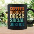 Coffee Books Dogs Social Justice Tee Graphic Print Coffee Mug Gifts ideas Coffee Books Dogs Social Justice Tee Graphic Print Coffee Mug Gifts ideas
