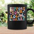 Cool Support Your Local Library Librarian Reading Book Lover Graphic Print Coffee Mug Gifts ideas Cool Support Your Local Library Librarian Reading Book Lover Graphic Print Coffee Mug Gifts ideas