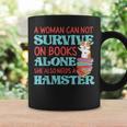 Cute Hamster Reading Book A Woman Can Not Survive On Books Graphic Print Coffee Mug Gifts ideas