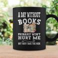 A Day Without Books Bookworm Women Teens Book Lovers Graphic Print Coffee Mug Gifts ideas A Day Without Books Bookworm Women Teens Book Lovers Graphic Print Coffee Mug Gifts ideas