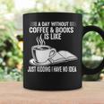 A Day Without Coffee & Books Is Like Just Kidding Graphic Print Coffee Mug Gifts ideas