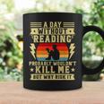 A Day Without Reading Library Librarian Books Bookworms Graphic Print Coffee Mug Gifts ideas A Day Without Reading Library Librarian Books Bookworms Graphic Print Coffee Mug Gifts ideas