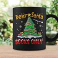 Dear Santa Books Only Christmas Tree Book Lovers Librarian Graphic Print Coffee Mug Gifts ideas