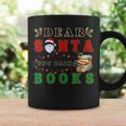 Dear Santa Just Bring Books Lover Librarian Book Worm Xmas Graphic Print Coffee Mug Gifts ideas