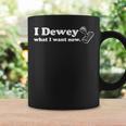I Dewey What I Want Now Librarian Pun Book Lover Reading Tee Graphic Print Coffee Mug Gifts ideas