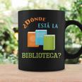 Donde Esta La Biblioteca Library Book ReaderShirt Graphic Print Coffee Mug Gifts ideas