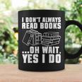 I Don't Always Read Books Bookworm Reading Graphic Print Coffee Mug Gifts ideas