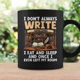 I Don't Always Write Sometimes I Eat And Sleep Book Author Graphic Print Coffee Mug Gifts ideas I Don't Always Write Sometimes I Eat And Sleep Book Author Graphic Print Coffee Mug Gifts ideas