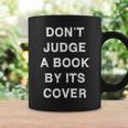 Don't Judge A Book By Its Cover Graphic Print Coffee Mug Gifts ideas